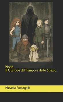 Paperback Noah - Il Custode del Tempo e dello Spazio [Italian] Book