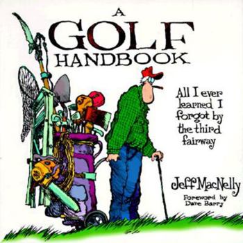 Paperback A Golf Handbook: All I Ever Learned I Forgot by the Third Fairway Book