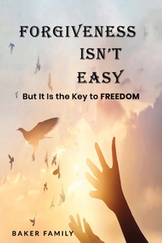 Paperback Forgiveness Isn't Easy: But It Is the Key to Freedom Book