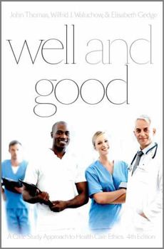 Paperback Well and Good - Fourth Edition: A Case Study Approach to Health Care Ethics Book