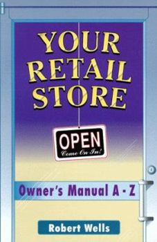 Paperback Your Retail Store: An Owner's Manual A-Z Book