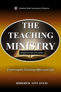 Paperback The Teaching Ministry: Exploring the Teaching Office and Gift Book
