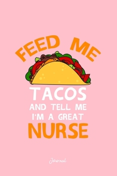 Journal: Dot Grid Journal - Feed Tacos And Tell Me Nurses Cool Christmas Gift - Pink Dotted Diary, Planner, Gratitude, Writing, Travel, Goal, Bullet Notebook