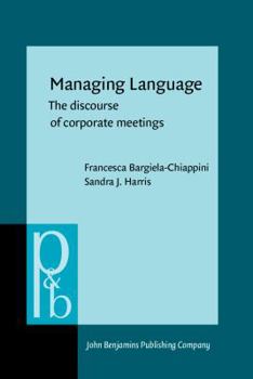 Hardcover Managing Language: The Discourse of Corporate Meetings Book