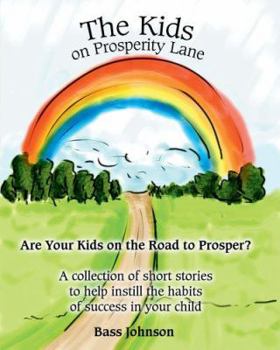 Paperback The Kids on Prosperity Lane: Are Your Kids on the Road to Prosper? Book