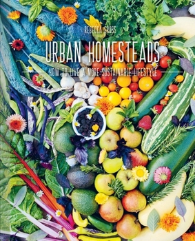 Urban Homesteads: Be the Change You Want to See