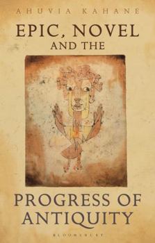 Hardcover Epic, Novel and the Progress of Antiquity Book