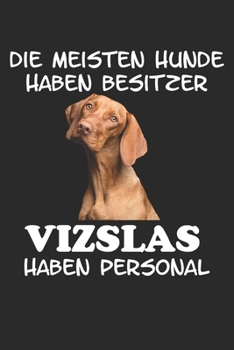Die meisten Hunde haben Besitzer Vizsla haben Personal: Taschenkalender für Sept. 2019 bis Dezember 2020 A5 Terminplaner Wochenplaner Terminkalender ... Hund Hunderasse Geschenk (German Edition)