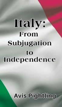 Hardcover Italy: From Subjugation to Independence Book