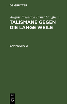 Hardcover August Friedrich Ernst Langbein: Talismane Gegen Die Lange Weile. Sammlung 2 [German] Book