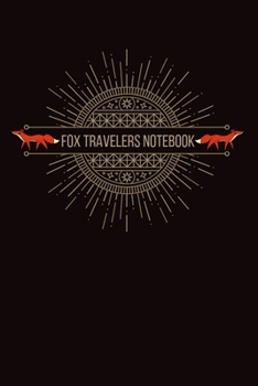 Fox Travelers Notebook: Fox Travelers Notebook for Men & Women Traveling Planner and Traveler Can Write in the Best Moment of Travel Wide-ruled Fox Travelers Composition Book