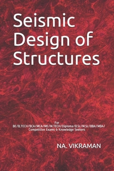 Paperback Seismic Design of Structures: For BE/B.TECH/BCA/MCA/ME/M.TECH/Diploma/B.Sc/M.Sc/BBA/MBA/Competitive Exams & Knowledge Seekers Book