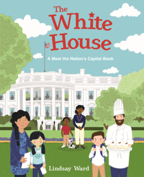 White House: A Meet the Nation's Capital Book