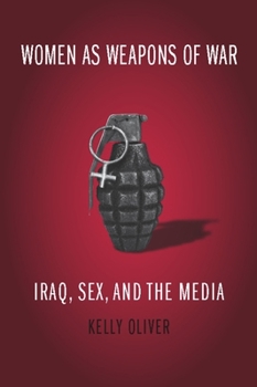 Paperback Women as Weapons of War: Iraq, Sex, and the Media Book