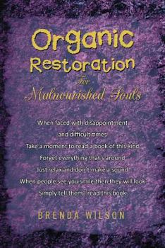 Paperback Organic Restoration for Malnourished Souls Book