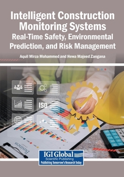 Paperback Intelligent Construction Monitoring Systems: Real-Time Safety, Environmental Prediction, and Risk Management Book