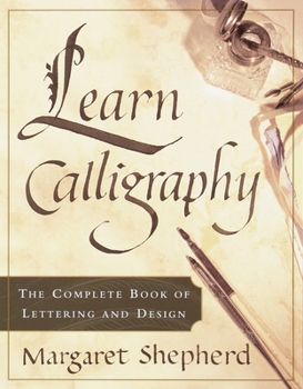 Paperback Learn Calligraphy: The Complete Book of Lettering and Design Book