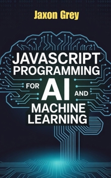 Paperback JavaScript Programming for AI and Machine Learning Book