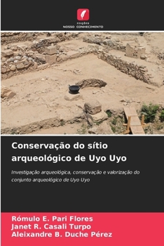 Conservação do sítio arqueológico de Uyo Uyo (Portuguese Edition)