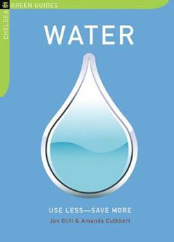 Paperback Water: Use Less-Save More: 100 Water-Saving Tips for the Home Book