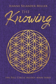 Paperback The Knowing: Book Three: The Full Circle Trilogy Book