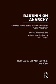 Hardcover Bakunin on Anarchy (RLE Anarchy) Book