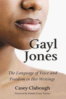 Paperback Gayl Jones: The Language of Voice and Freedom in Her Writings Book