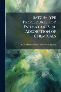 Paperback Batch-Type Procedures for Estimating Soil Adsorption of Chemicals Book