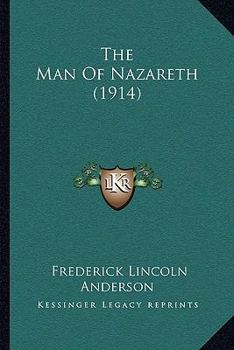 Paperback The Man Of Nazareth (1914) Book