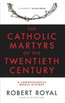 Paperback The Catholic Martyrs of the Twentieth Century A Comprehensive World History Book