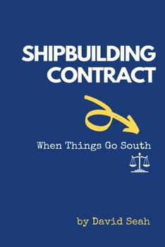 Paperback Shipbuilding Contract: When Things Go South Book