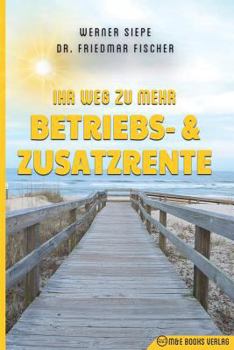 Paperback Ihr Weg zu mehr Betriebs- und Zusatzrente [German] Book