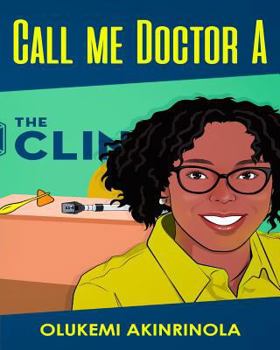 Paperback Call me Doctor A: Time for my check up at the Pediatrician's office. Book