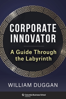Hardcover Corporate Innovator: A Guide Through the Labyrinth Book