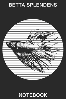 Betta Splendens Notebook: This Sketchbook, Notebook or Journal is perfect for all Fans of Siamese Fighting Fish Betta Splendens | Size 6 x 9 110 Pages ... Great Gift for all Aquarium / Fish Tank Fans!