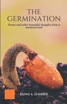 Paperback The Germination: Poems and other Beautiful Thoughts from a Nurtured Seed Book