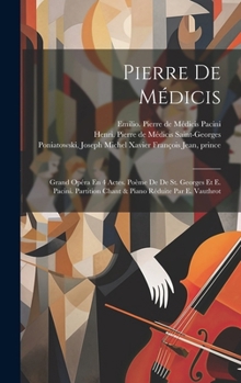 Pierre De Médicis; Grand Opéra En 4 Actes. Poème De De St. Georges Et E. Pacini. Partition Chant & Piano Réduite Par E. Vauthrot