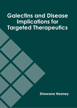 Hardcover Galectins and Disease Implications for Targeted Therapeutics Book