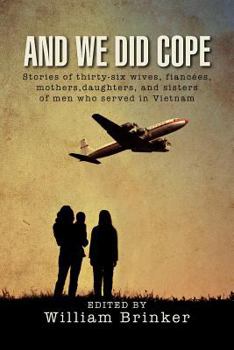 Paperback And We Did Cope: Stories of Thirty-Six Wives, Fiancees, Mothers, Daughters, and Sisters of Men Who Served in Vietnam Book