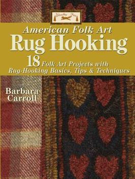 Paperback Woolley Fox American Folk Art Rug Hooking: 18 American Folk Art Projects with Rug Hooking Basics, Tips & Techniques Book