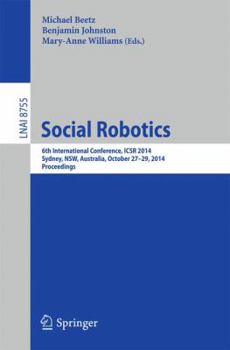 Paperback Social Robotics: 6th International Conference, Icsr 2014, Sydney, Nsw, Australia, October 27-29, 2014. Proceedings Book