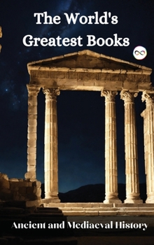 Hardcover The World's Greatest Books (Ancient and Mediaeval History) Book