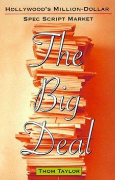 Paperback The Big Deal: Hollywood's Million-Dollar Spec Script Market Book