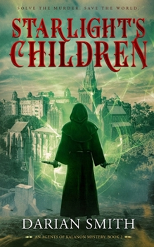 Starlight's Children - Book #2 of the Agents of Kalanon