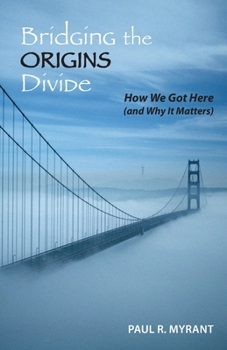 Paperback Bridging the Origins Divide: How We Got Here (and Why It Matters) Book
