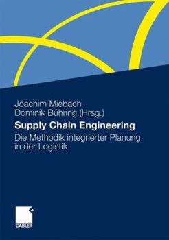 Hardcover Supply Chain Engineering: Die Methodik Integrierter Planung in Der Logistik [German] Book