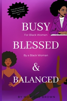 Paperback Busy, Blessed, & Balanced: For Black Women, By a Black Woman Book