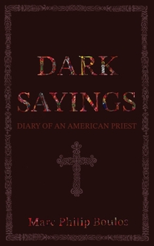Paperback Dark Sayings: Diary of an American Priest Book