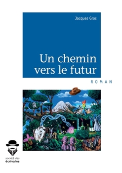 Paperback Un chemin vers le futur [French] Book