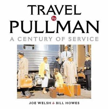 Hardcover Travel by Pullman: A Century of Service Book